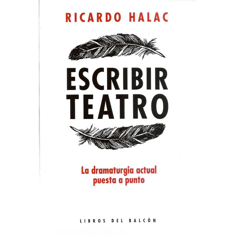 Libro. ESCRIBIR TEATRO - LA DRAMATURGIA ACTUAL PUESTA A PUNTO