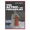 Libro. UNA ACTRIZ Y SUS PERSONAJES