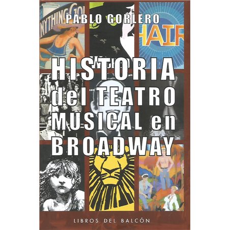 Libro. HISTORIA DEL TEATRO MUSICAL EN BROADWAY