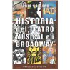 Libro. HISTORIA DEL TEATRO MUSICAL EN BROADWAY