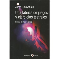 Libro. UNA FABRICA DE JUEGOS Y EJERCICIOS TEATRALES