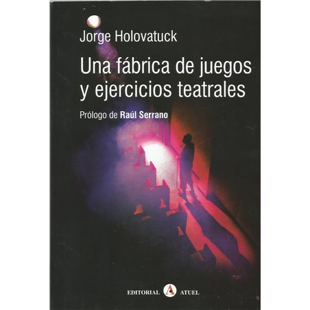 Libro. UNA FABRICA DE JUEGOS Y EJERCICIOS TEATRALES