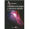 Libro. UNA FABRICA DE JUEGOS Y EJERCICIOS TEATRALES
