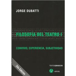 Libro. FILOSOFíA DEL TEATRO l. CONVIVIO, EXPERIENCIA, SUBJETIVIDAD