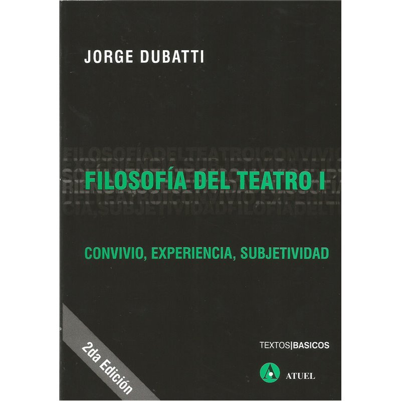 Libro. FILOSOFíA DEL TEATRO l. CONVIVIO, EXPERIENCIA, SUBJETIVIDAD