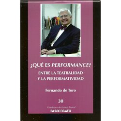 Cuadernillo Ensayo Teatral 30. ¿QUÉ ES PERFORMANCE? - ENTRE LA TEATRALIDAD Y LA PERFORMATIVADAD
