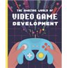 Libro. THE AMAZING WORLD OF VIDEO GAME DEVELOPMENT