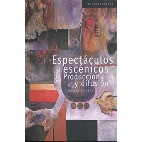Libro. ESPECTÁCULOS ESCÉNICOS PRODUCCIÓN Y DIFUSIÓN