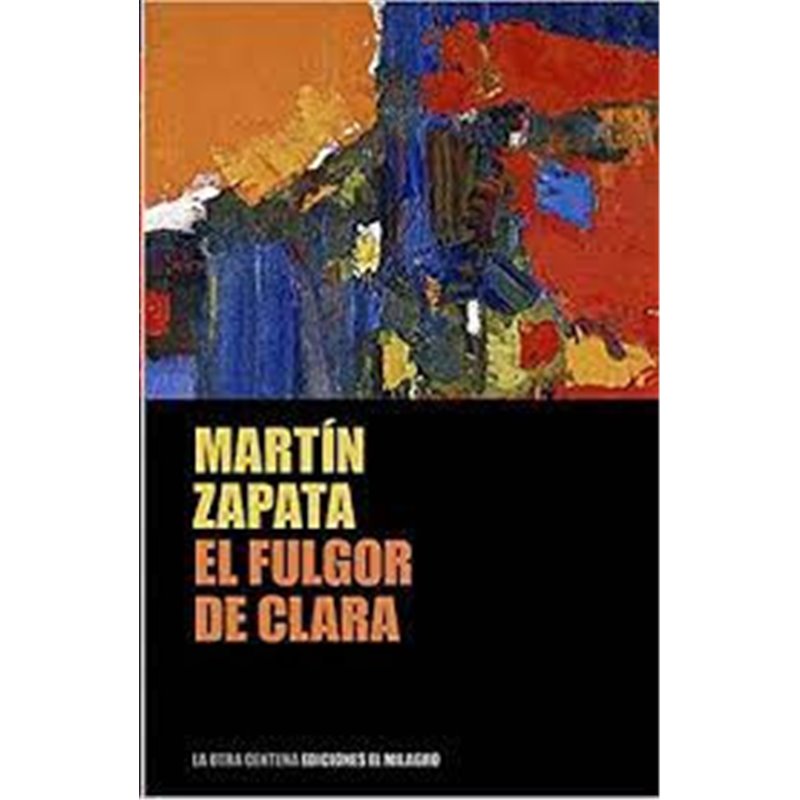 Libro. EL FULGOR DE CLARA. Martín Zapata