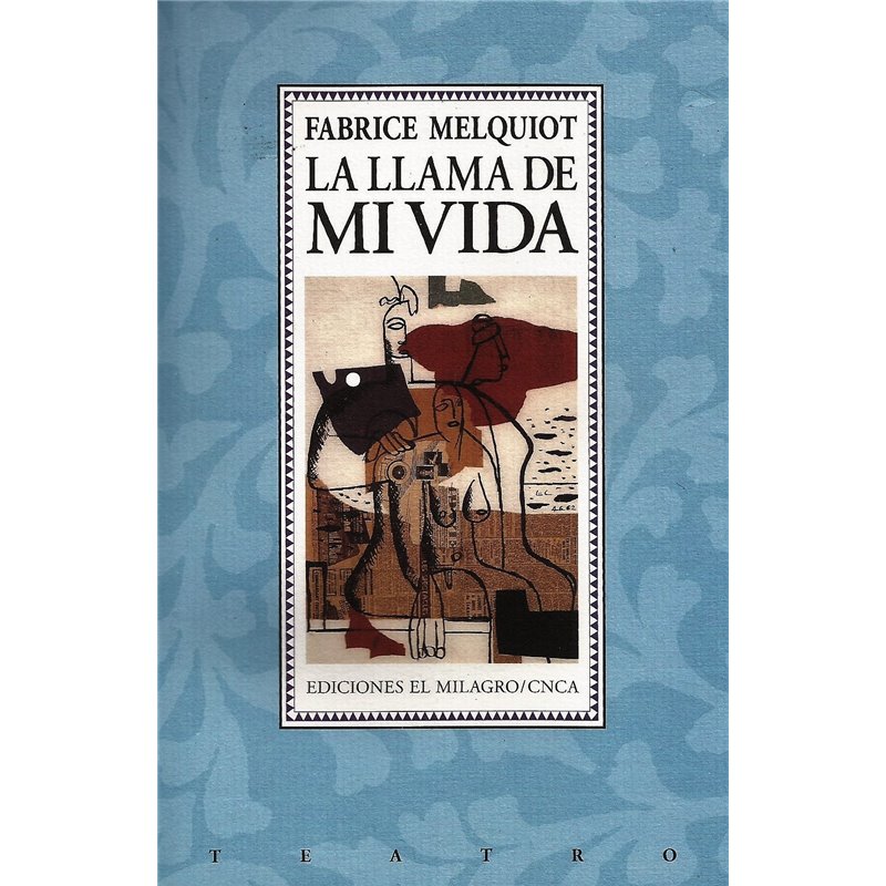 Libro. LA LLAMA DE MI VIDA. Frabrice Melquiot