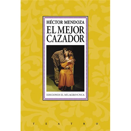 Libro. EL MEJOR CAZADOR. Héctor Mendoza