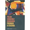 Libro. POEMAS A ESCENA. Pilar Sánchez Navarro