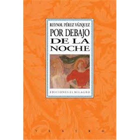 Libro. POR DEBAJO DE LA NOCHE. Reynol Pérez