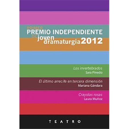 Libro. PREMIO INDEPENDIENTE DE JOVEN DRAMATURGIA 2012