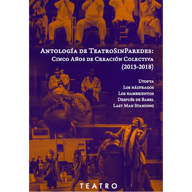 Libro. Antología de TeatroSinParedes: cinco años de creación colectiva (2013-2018)