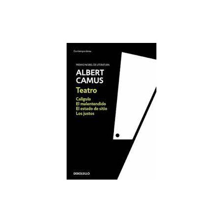 Libro. TEATRO. Calígula, El malentendido, El estado de sitio, Los justos (Albert Camus)