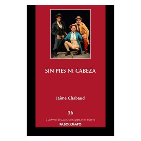 Cuadernillo rojo. 36 SIN PIES NI CABEZA - Obra para títeres, marionetas, actores y otros bichos