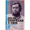 Libro. JULIO CORTÁZAR Y CRIS. Cristina Peri Rossi
