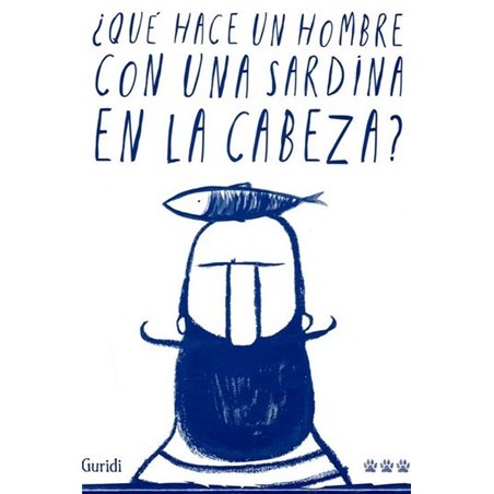 ¿QUÉ HACE UN HOMBRE CON UNA SARDINA EN LA CABEZA?