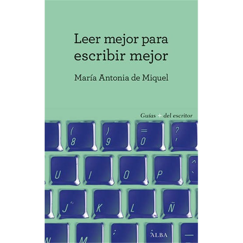 Libro. LEER MEJOR PARA ESCRIBIR MEJOR