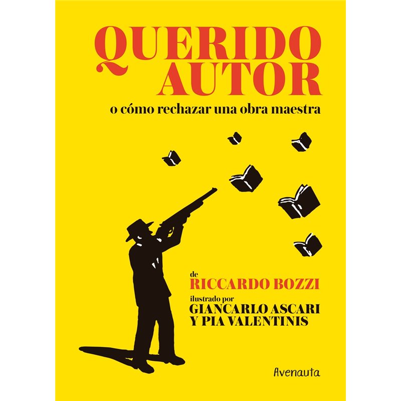 Libro. QUERIDO AUTOR o cómo rechazar una obra maestra