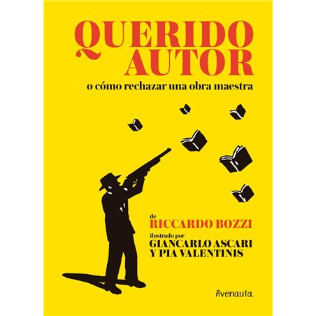 Libro. QUERIDO AUTOR o cómo rechazar una obra maestra