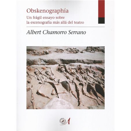 Libro. OBSKENOGRAPHÍA. Un Frágil ensayo sobre la escenografía más allá del teatro