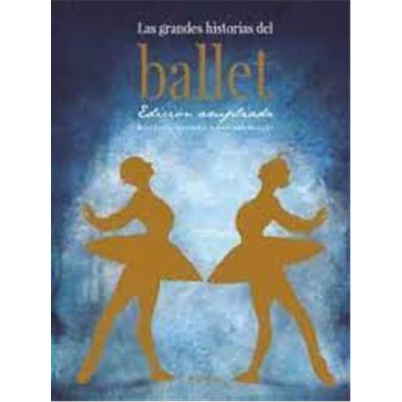 Libro. LAS GRANDES HISTORIAS DEL BALLET