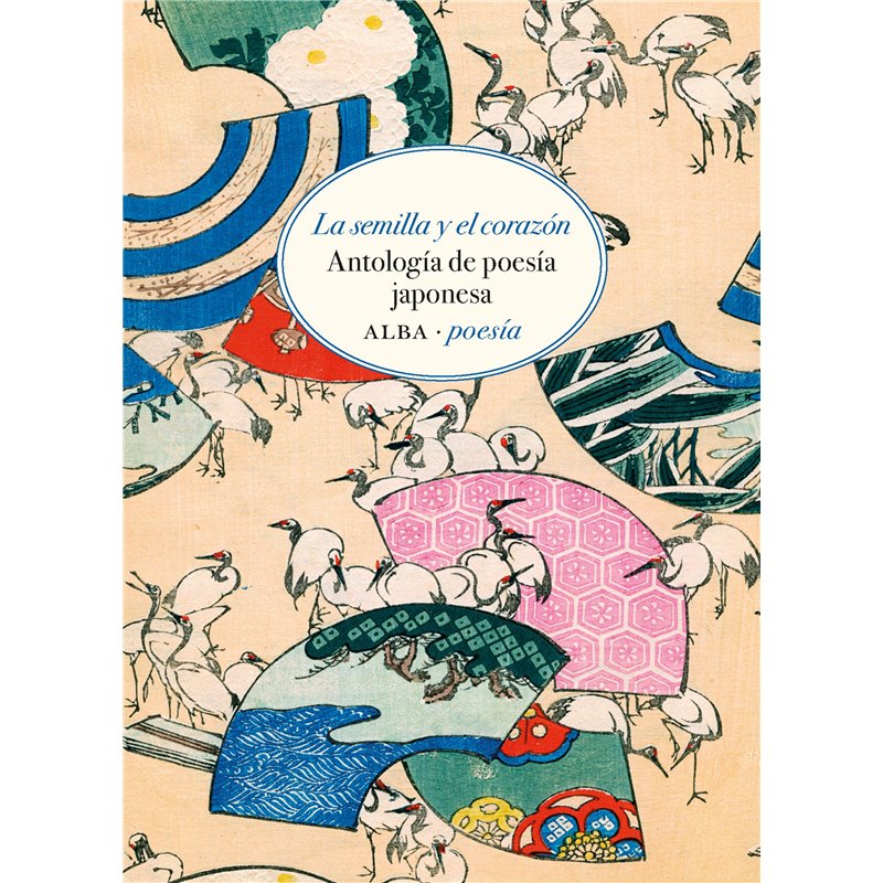 Libro. LA SEMILLA Y EL CORAZÓN. Antología de poesía japonesa