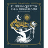 Libro. EL PUEBLO QUE VOTÓ QUE LA TIERRA ERA PLANA