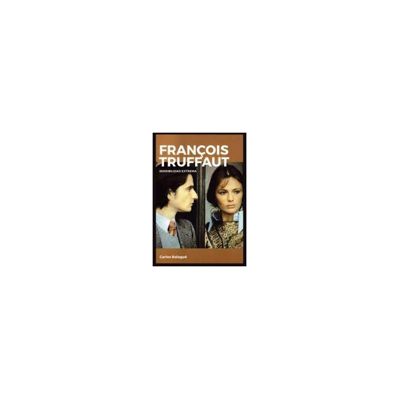 Libro. FRANCOIS TRUFFAUT. Sensibilidad extrema.