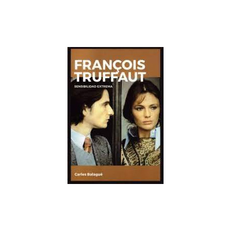 Libro. FRANCOIS TRUFFAUT. Sensibilidad extrema.