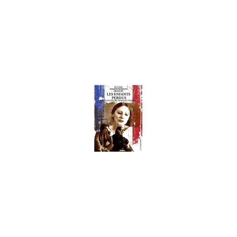 Libro. LES ENFANTS PERDUS. El cine independiente francés.