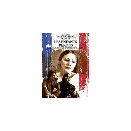 Libro. LES ENFANTS PERDUS. El cine independiente francés.