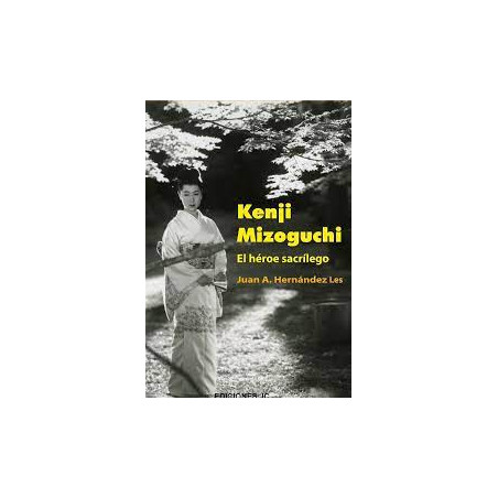 Libro. KENJI MIZOGUCHI. El héroe sacrílego.