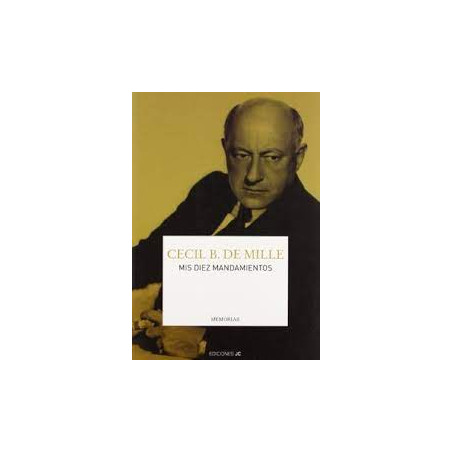 Libro. CECIL B. DE MILLE. MIS DIEZ MANDAMIENTOS. Memorias