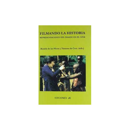 Libro. FILMANDO LA HISTORIA. Representaciones del pasado en el cine.