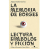 Libro. LA MEMORIA DE BORGES. LECTURA, SÍMBOLOS Y FICCIÓN
