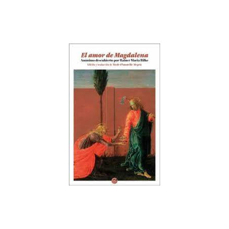Libro. EL AMOR DE MAGDALENA. Anónimo descubierto por Rainer María Rilke