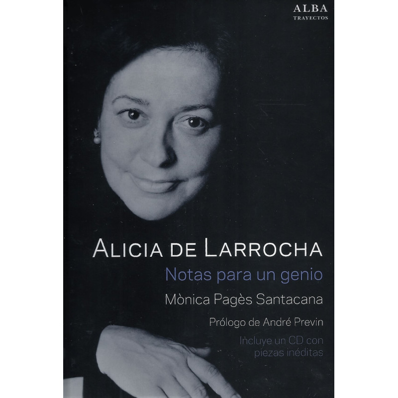 Libro. ALICIA DE LARROCHA. Notas para un genio (INCLUYE CD CON PIEZAS INÉDITAS)