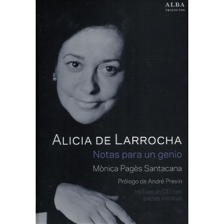 Libro. ALICIA DE LARROCHA. Notas para un genio (INCLUYE CD CON PIEZAS INÉDITAS)