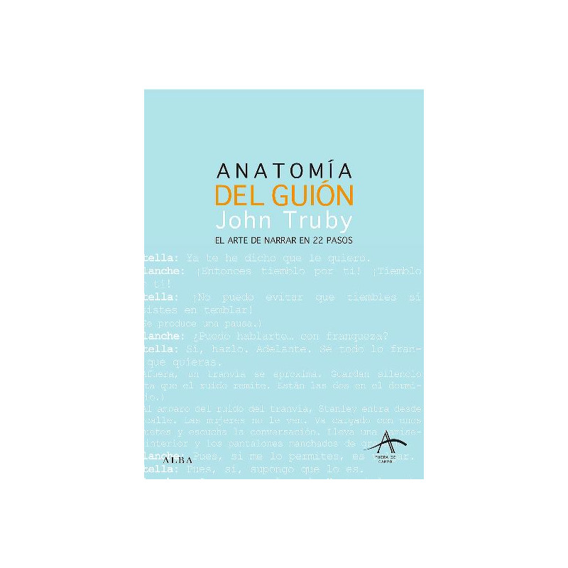 Libro. ANATOMÍA DEL GUIÓN - EL ARTE DE NARRAR EN 22 PASOS