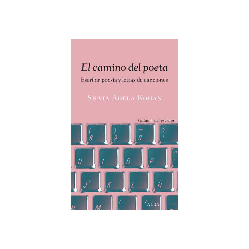 Libro. EL CAMINO DEL POETA. Escribir poesía y letras de canciones