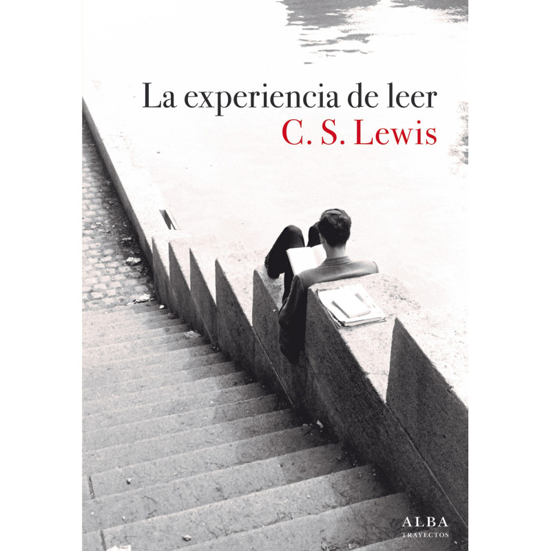 Libro. LA EXPERIENCIA DE LEER. C.S. Lewis