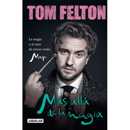 Libro. MÁS ALLÁ DE LA MAGIA. Tom Felton