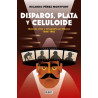 Libro. DISPAROS, PLATA Y CELULOIDE. Ricardo Pérez Montfort