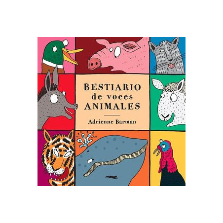 Libro. BESTIARIO DE VOCES ANIMALES. Adrienne Barman,