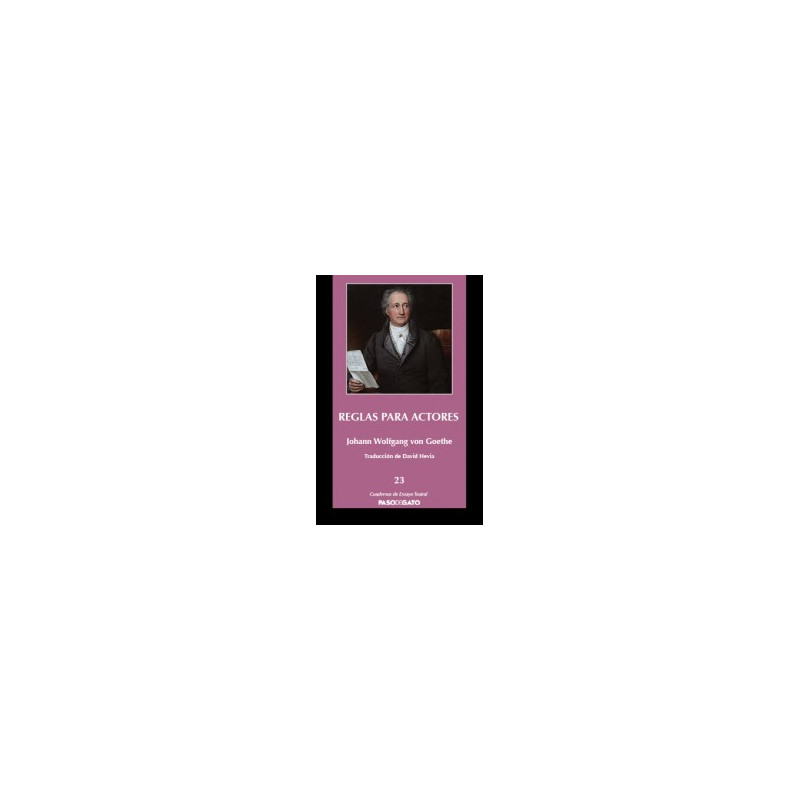 Cuadernillo. REGLAS PARA ACTORES. Goethe