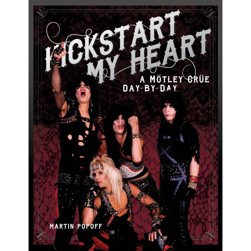 Libro. KICKSTART MY HEART. A Mötley Crue day-by-day