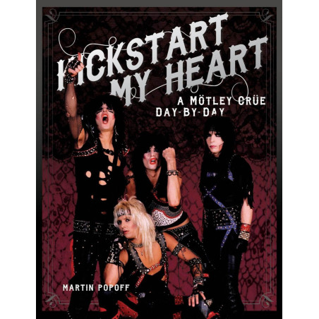 Libro. KICKSTART MY HEART. A Mötley Crue day-by-day